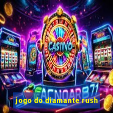 jogo do diamante rush